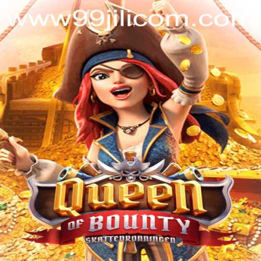 Discover the Adventures of QueenofBounty: A Gripping Casino Game Experience at 99JILI.COM