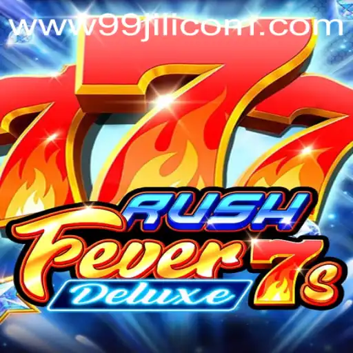 Unveiling RushFever7sDeluxe: A Thrilling Journey into the World of 99JILI.COM