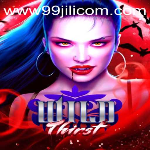 WildThirst - An Immersive Gaming Adventure on 99JILI.COM